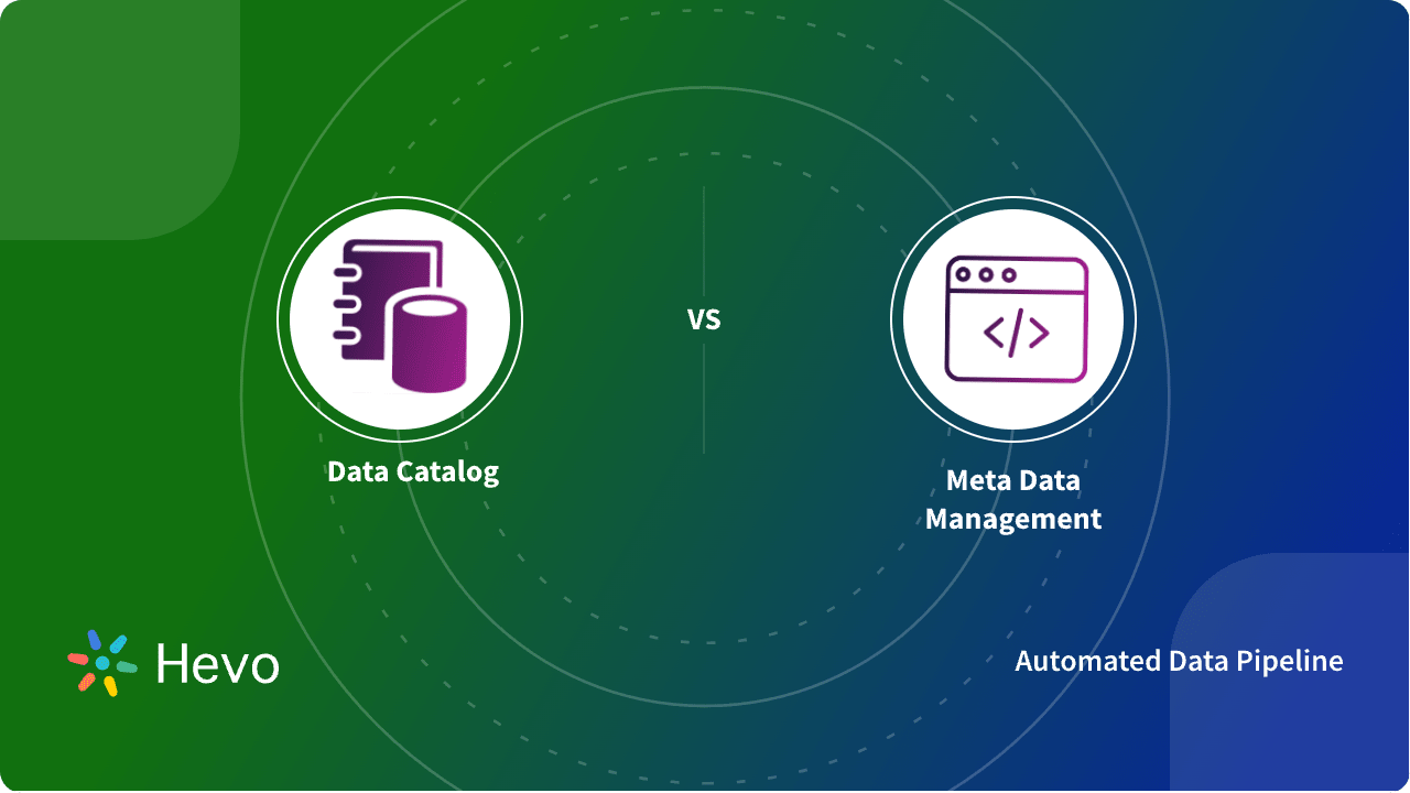Data Catalog Vs Metadata management: Which Is Better?
