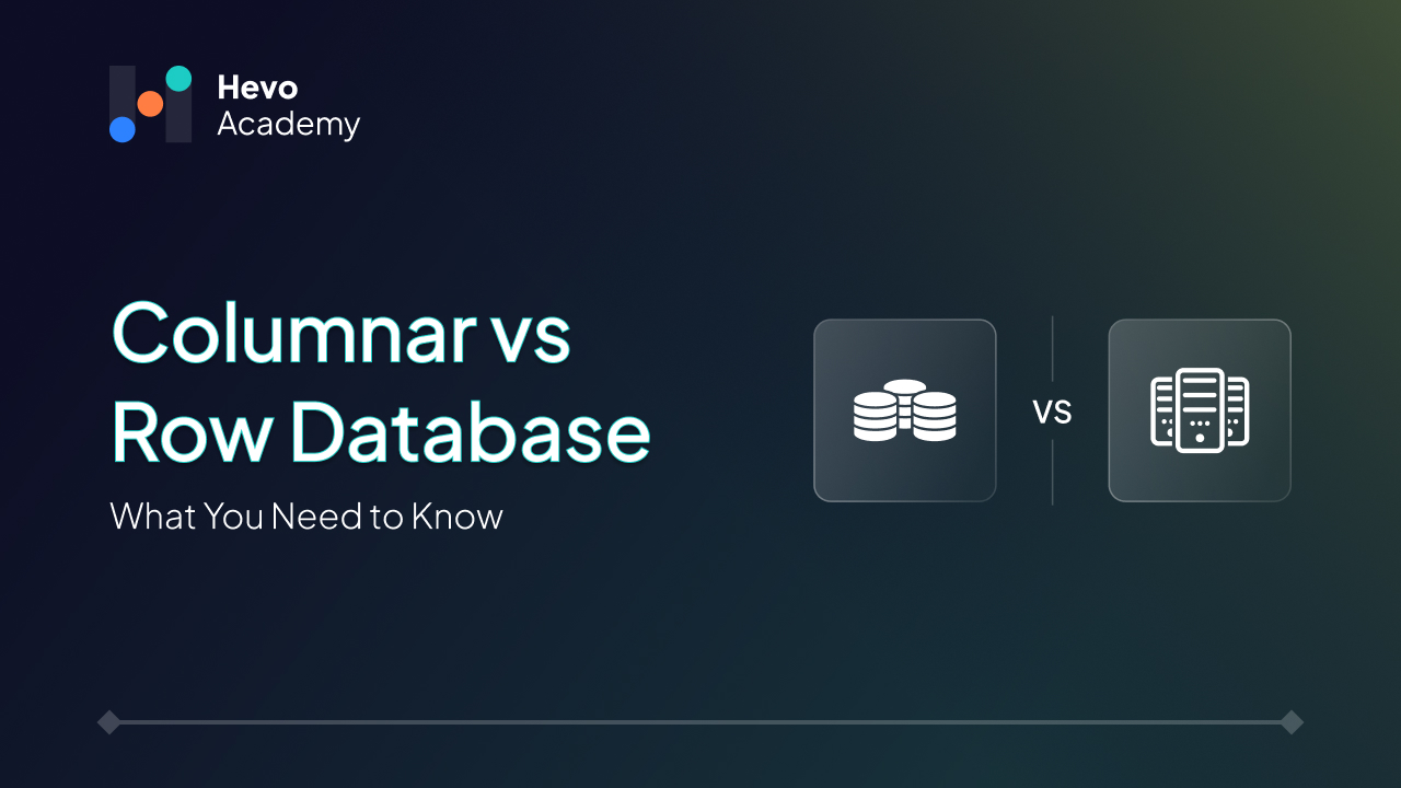 Columnar vs Row Database: What You Need to Know